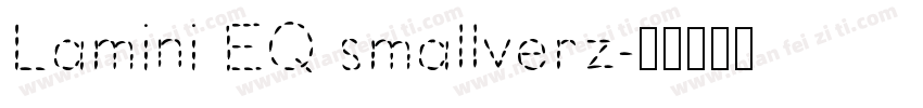 Lamini EQ smallverz字体转换